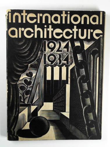 THE ROYAL INSTITUTE OF BRITISH ARCHITECTS - International architecture, 1924-1934 catalogue to the centenary exhibition of the Royal Institute of British Architects