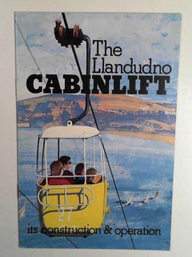  - The Llandudno Cabinlift: its construction & operation
