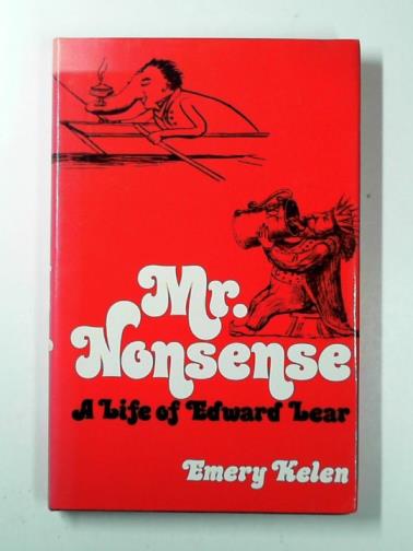 KELEN, Emery - Mr. Nonsense: a life of Edward Lear
