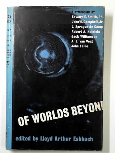 ESHBACH, Lloyd Arthur (ed) - Of worlds beyond
