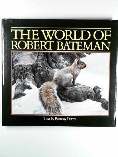 DERRY, Ramsay - The world of Robert Bateman