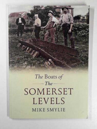 SMYLIE, Mike - The boats of the Somerset Levels