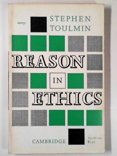 TOULMIN, Stephen Edelston. - An examination of the place of reason in ethics