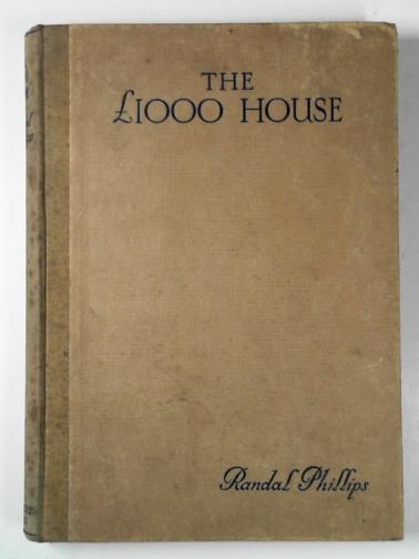PHILLIPS, Randal - The £1,000 (£1000) house