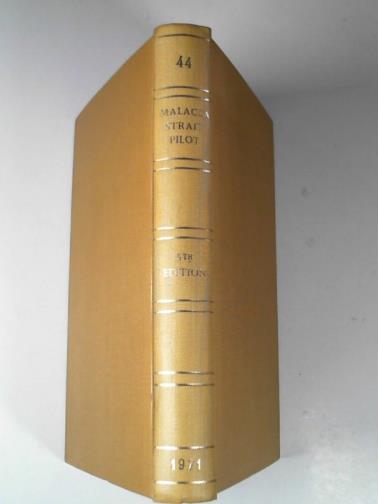 HENNESSEY, S.J - Malacca Strait and West coast of Sumatra pilot, comprising Malacca Strait and its Northern approaches, Singapore Strait, and the West coast of Sumatra (N.P. 44)