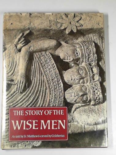 - The story of the wise men according to the Gospel of Saint Matthew