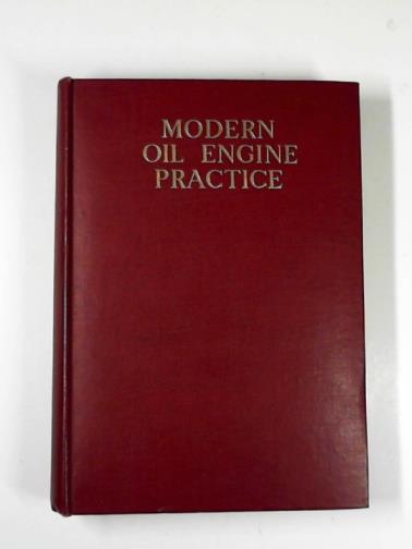 MOLLOY, F. (editor) - Modern oil engine practice