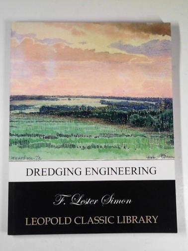 SIMON, F. Lester - Dredging engineering