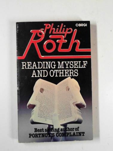 ROTH, Philip - Reading myself and others
