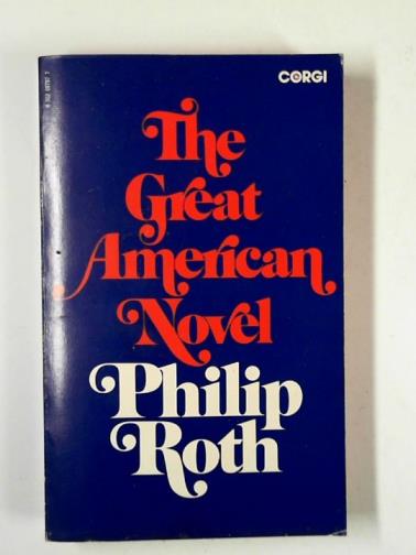 ROTH, Philip - The great American novel