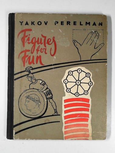 PERELMAN, Yakov - Figures for fun: stories and conundrums
