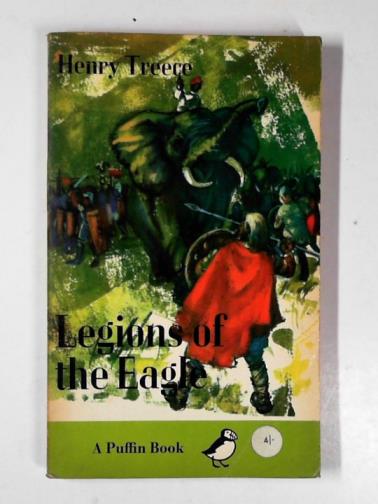 TREECE, Henry - Legions of the Eagle