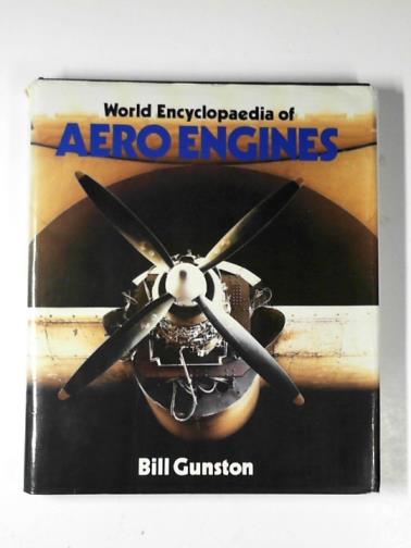 GUNSTON, Bill - World encyclopaedia of aero engines
