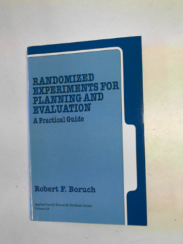 BORUCH, Robert F - Randomized experiments for planning and evaluation: a practical guide