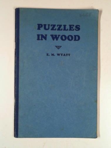 WYATT, Edwin Mather - Puzzles in wood