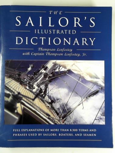 LENFESTEY, Thompson - The sailor's illustrated dictionary