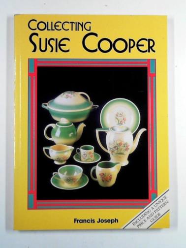 JOSEPH, Francis - Collecting Susie Cooper