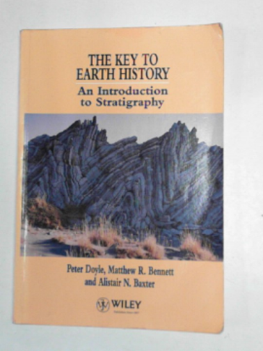 DOYLE, Peter & others - The key to earth history: an introduction to stratigraphy