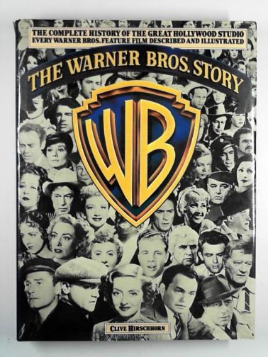 HIRSCHHORN, Clive - The Warner Brothers story