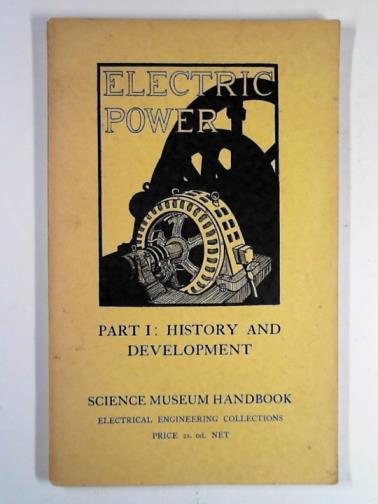 O'DEA, W.T - Electric power, part I: history and development