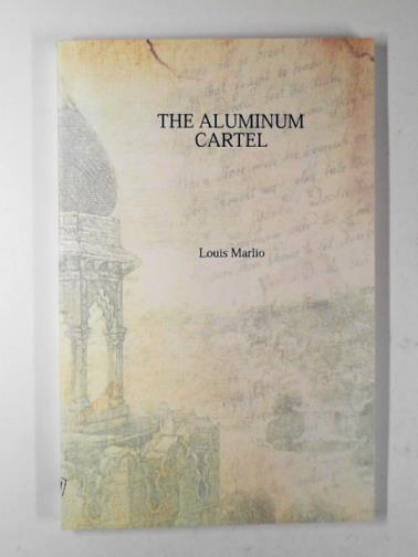MARLIO, Louis - The aluminium cartel