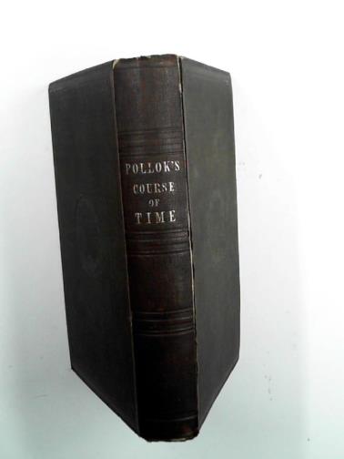 POLLOK, Robert - The Course of Time: a poem, in ten books