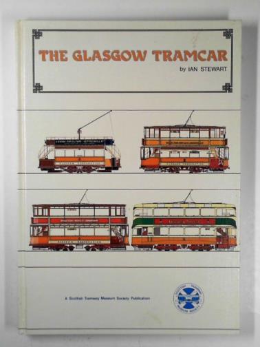 StTEWART, Ian - The Glasgow Tramcar