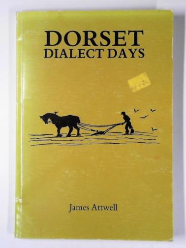 ATTWELL, James - Dorset dialect days