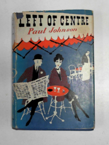 JOHNSON, Paul - Left of Centre