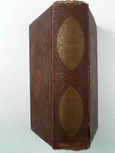 DICK, Thomas - The Christian philosopher: or the connection of science and philosophy with religion