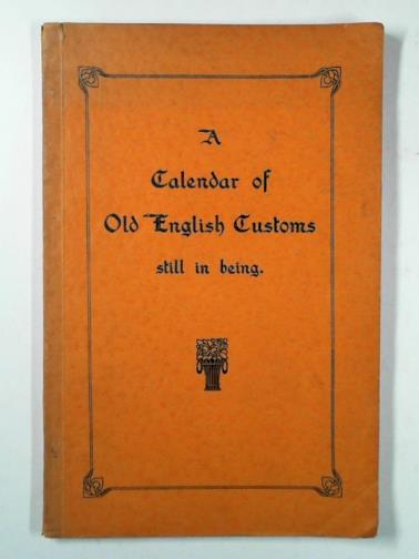 SAVAGE, Mark - A calendar of old English customs still in being