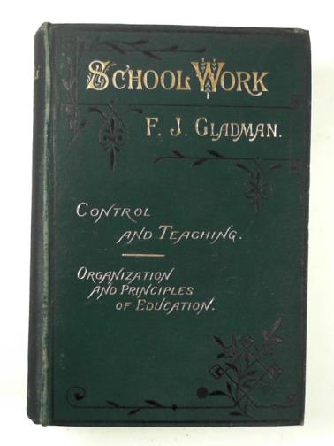 GLADMAN, F. J. - School work
