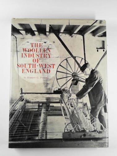 PONTING, Kenneth G. - The woollen industry of South-West England