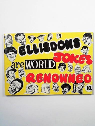 ELLISDON - Ellisdon's jokes are world renowned