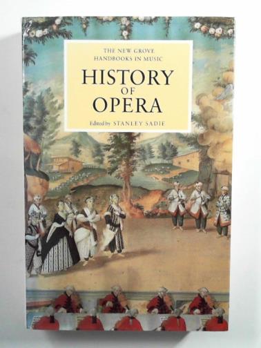 SADIE, Stanley - A history of opera (New Grove Handbooks in Music)
