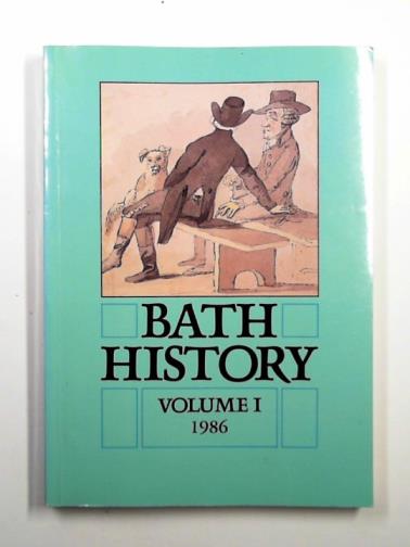 ASTON, Mick & others / HUNT, Simon (ed) - Bath History: Volume I, 1986
