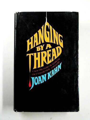 KAHN, Joan (ed) - Hanging by a thread