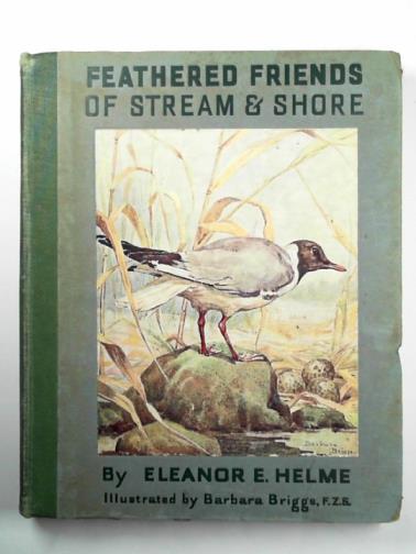 HELME, Eleanor E - Feathered friends of stream and shore