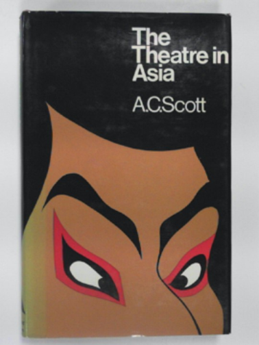SCOTT, A.C. - Theatre in Asia