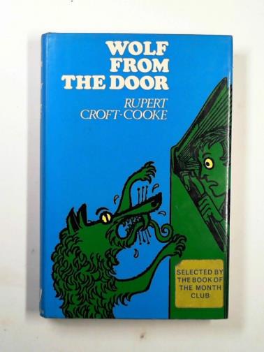 CROFT-COOKE, Rupert - Wolf from the door