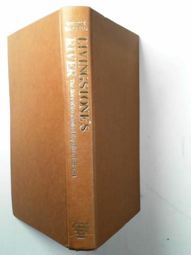 MARTELLI, George - Livingstone's river: a history of the Zambezi Expedition 1858-1864