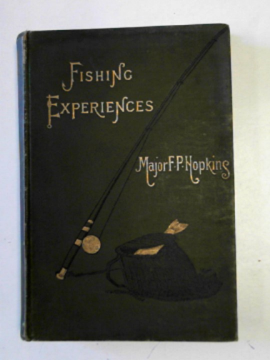 HOPKINS, F. Powell - Fishing experiences of half a century, with instructions in the use of the fast reel