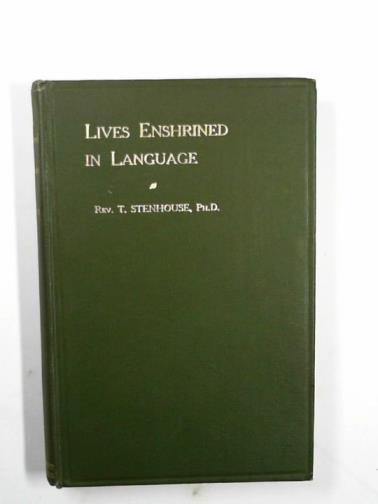 STENHOUSE, T. (Rev.) - Lives enshrined in language: or proper names which have become common parts of speech