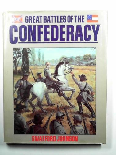 JOHNSON, Swafford - Great battles of the Confederacy