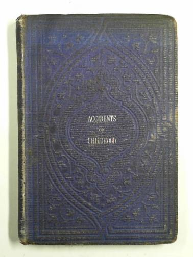  - Accidents of childhood: or cautionary stories for heedless children