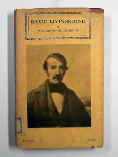 CHARLES, Rundle (Mrs.) - David Livingstone