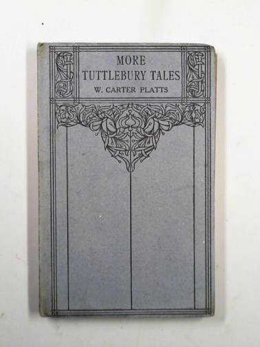PLATTS, W. Carter - More Tuttlebury tales
