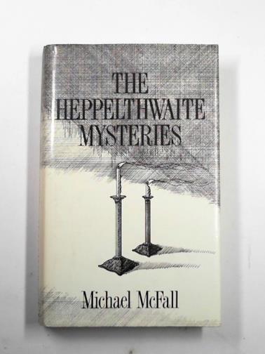 McFALL, Michael - The Heppelthwaite mysteries