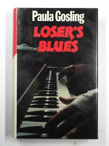 GOSLING, Paula - Loser's blues