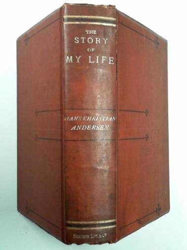 ANDERSEN, Hans Christian - The story of my life